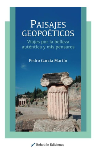 Libro: Paisajes Geopoéticos. Viajes Por La Belleza Auténtica