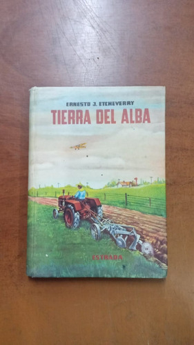Tierra Del Alba-ernesto Etcheverry-ed:estrada-libreriamerlin