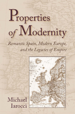 Libro Properties Of Modernity: Romantic Spain, Modern Eur...
