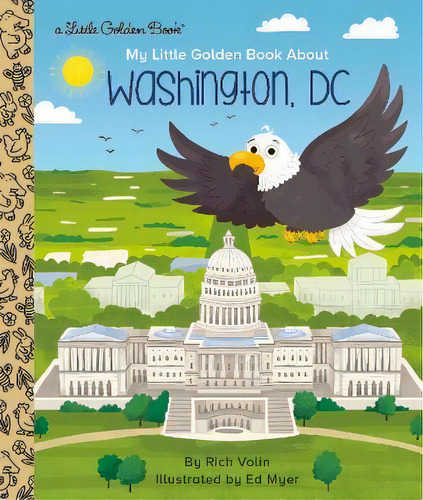 My Little Golden Book About Washington, Dc, De Rich Volin. Editorial Random House Usa Inc, Tapa Dura En Inglés