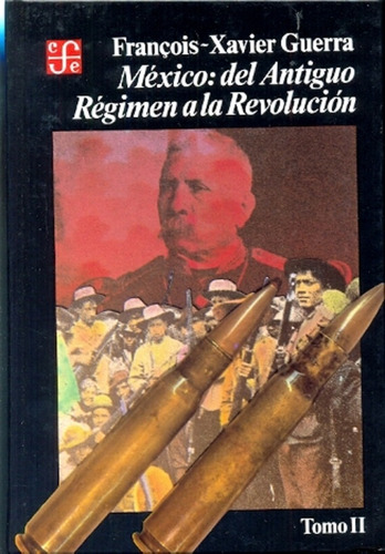Mexico: Del Antiguo Regimen A La Revolucion - Guerra Francoi