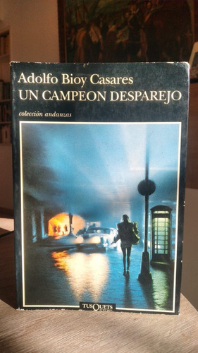 Un Campeón Desparejo - Adolfo Bioy Cásares