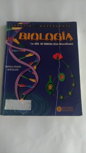 Libro De Biologia 1er Año De Ciencias De Serafin Mazparrote