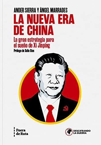 La nueva era de China, de Àngel  Marrades Rodríguez. Editorial Fuera de Ruta, tapa blanda en español
