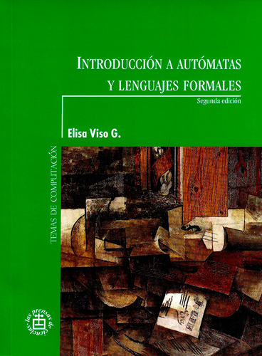 Introducción A Autómatas Y Lenguajes Formales, De Viso Gurovich, Elisa; Miranda Perea, Favio. Serie 6070268304, Vol. 1. Editorial Mexico-silu, Tapa Blanda, Edición 2016 En Español, 2016