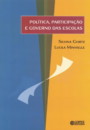 Política, participação e governo das escolas, de Minvielle, Lucila. Editorial Cortez Editora e Livraria LTDA, capa mole em português, 2012