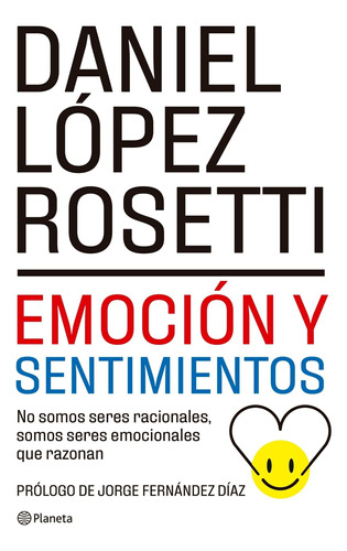 Emocion Y Sentimientos - 2022-daniel Lopez Rosetti-planeta