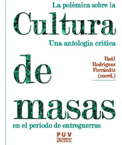 La Polemica Sobre Cultura De Masas Periodo Entreguerras