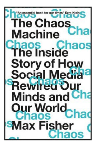 The Chaos Machine - Max Fisher. Ebs