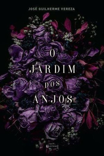 Jardim Dos Anjos, O, De Vereza, Jose Guilherme. Editora 7 Letras, Capa Mole, Edição 1ª Edição - 2018 Em Português