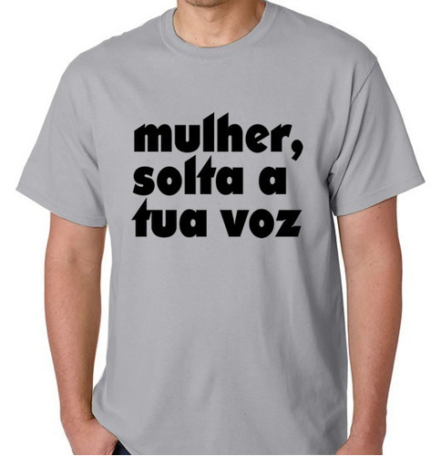 Camiseta Camisa Blusa Mulher Solta A Tua Voz Unissex