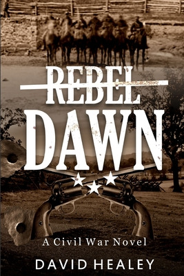 Libro Rebel Dawn: A Civil War Novel - Healey, David
