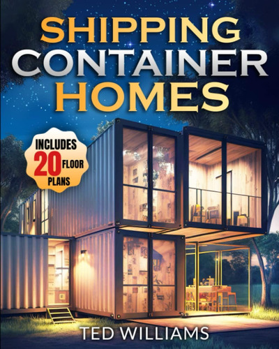 Libro: Shipping Container Homes: The Ultimate Step-by-step G