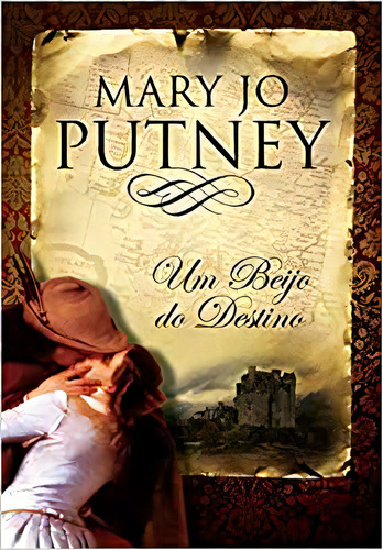 Um Beijo Do Destino, de Mary Jo Putney. Editorial Bertrand Brasil, tapa mole en português, 2010