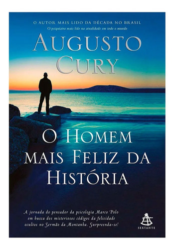 O Homem Mais Feliz Da História, De Augusto Cury., Vol. 1. Editora Sextante, Capa Mole Em Português, 2018