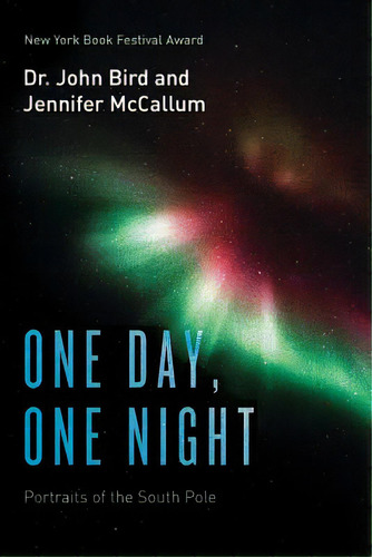 One Day, One Night: Portraits Of The South Pole, De Mccallum, Jennifer. Editorial Createspace, Tapa Blanda En Inglés