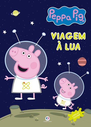 Peppa Pig - Viagem à Lua, de Cultural, Ciranda. Ciranda Cultural Editora E Distribuidora Ltda. em português, 2018