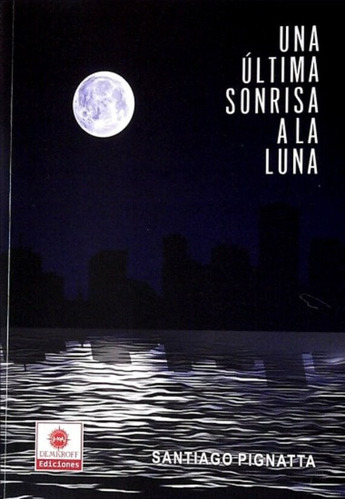 Una Última Sonrisa A La Luna / Santiago Pignatta / Envíos