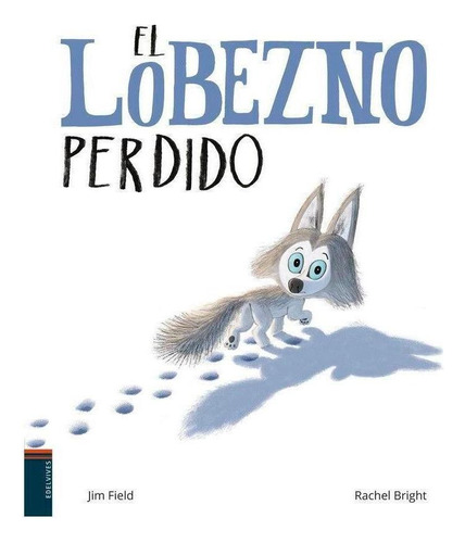 Libro: El Lobezno Perdido. Bright, Rachel. Editorial Luis Vi