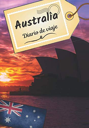 Australia Diario De Viaje: Cuaderno De Bitacora Para Contar