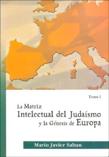 Libro - Tomo I La Matriz Intelectual Del Judaismo Y La Gene