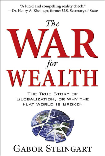 The War For Wealth: The True Story Of Globalization