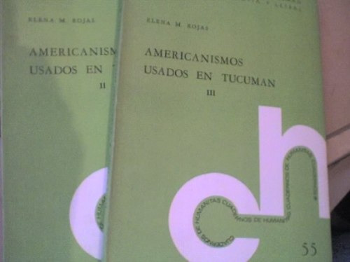 Filología - Elena M Rojas - Americanismos Usados En Tucumán