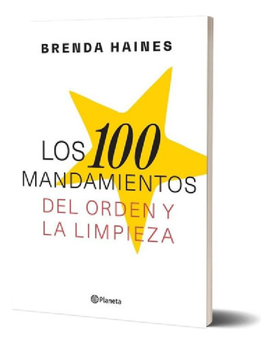 Los 100 Mandamientos Del Orden Y La Limpieza - Brenda Haine