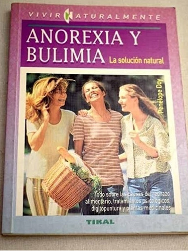 Anorexia Y Bulimia. La Solucion Natural, Penélope Doy, Libro
