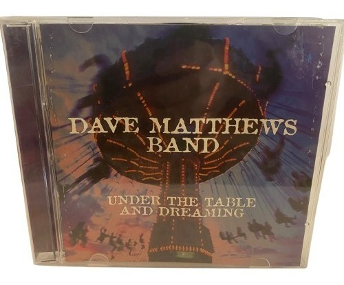 Dave Matthews Band  Under The Table And Dreamin Cd Us Usado