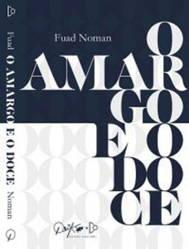 Amargo E O Doce, O, De Noman, Fuad. Editora Quixote + Do, Capa Mole, Edição 1ª Edição - 2017 Em Português