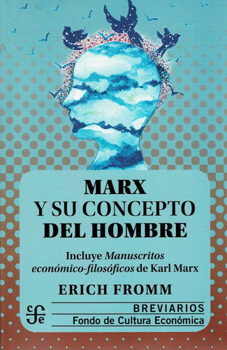 Marx Y Su Concepto Del Hombre - Incluye Manuscritos -