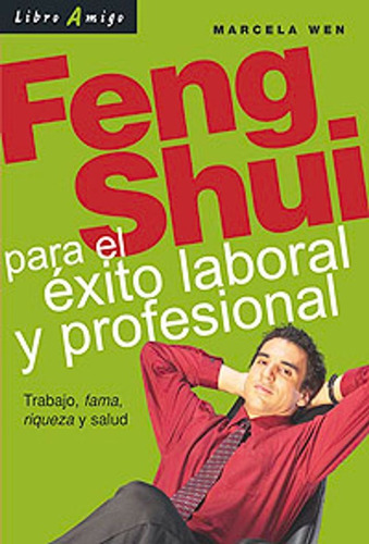 Feng Shui Para El Exito Laboral Y Profesional, De Wen Marcela. Editorial Continente, Tapa Blanda En Español, 2005