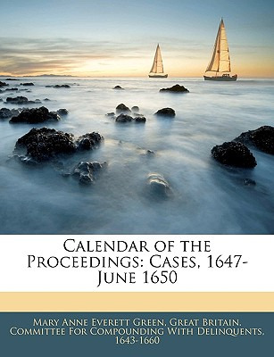 Libro Calendar Of The Proceedings: Cases, 1647-june 1650 ...