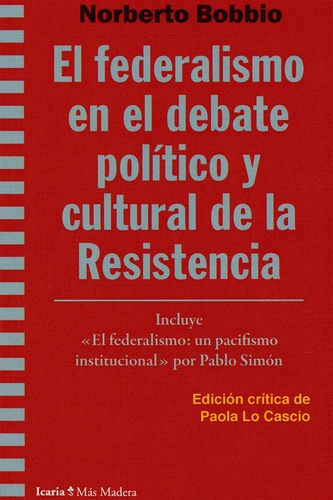 Federalismo En El Debate Politico Y Cultural De La Resist...