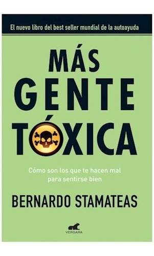 Libro Mas Gente Toxica De Bernardo Stamateas