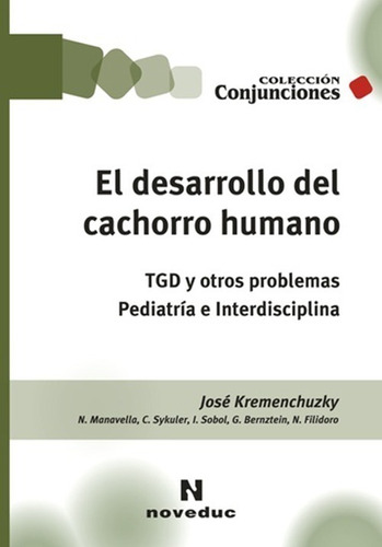 El Desarrollo Del Cachorro Humano - Kremenchuzky - Noveduc