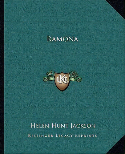 Ramona, De Helen Hunt Jackson. Editorial Kessinger Publishing, Tapa Blanda En Inglés