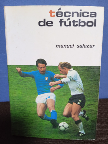 Técnica De Fútbol./ Manuel Salazar 