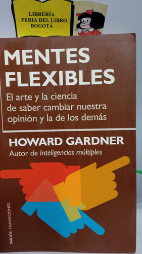 Mentes Flexibles - Howard Gardner - El Arte Y La Ciencia