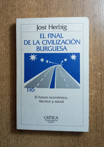 El Final De La Civilización Burguesa / Jost Herbig