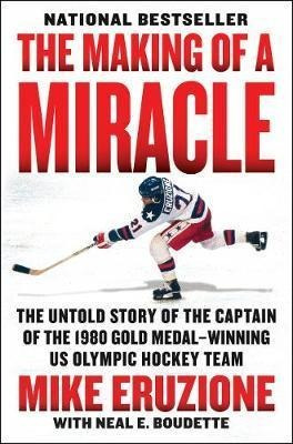 The Making Of A Miracle : The Untold Story Of The Captain...