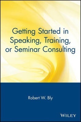 Getting Started In Speaking, Training, Or Seminar Consult...