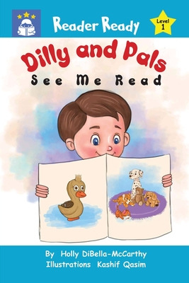 Libro Dilly And Pals: See Me Read - Dibella-mccarthy, Holly