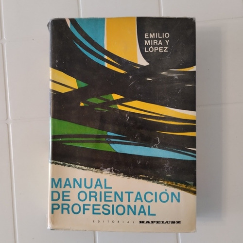 Manual De Orientación Profesional. Emilio Mira Y López