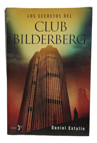 Los Secretos Del Club Bilderberg, Daniel Estulin