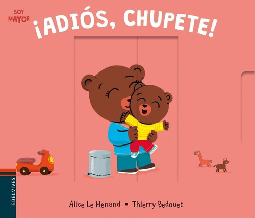 Libro: ¡adiós, Chupete!. Le Henand, Alice/bedouet, Thierre. 