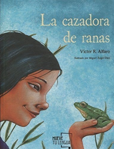 La Cazadora De Ranas (infantil - Juvenil)