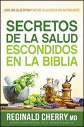 Secretos De La Salud Escondidos En La Biblia - Cherry