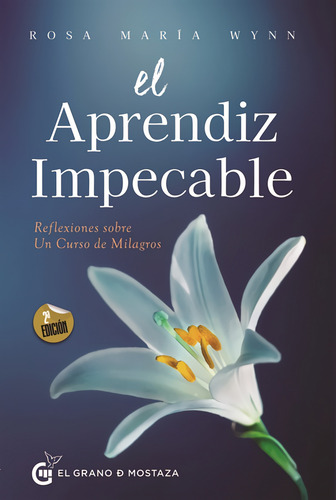 Libro El Aprendiz Impecable De Rosa Maria Wynn Grano Mostaza